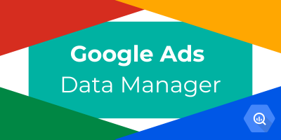 Google Ads Data Manager – New BigQuery Integration